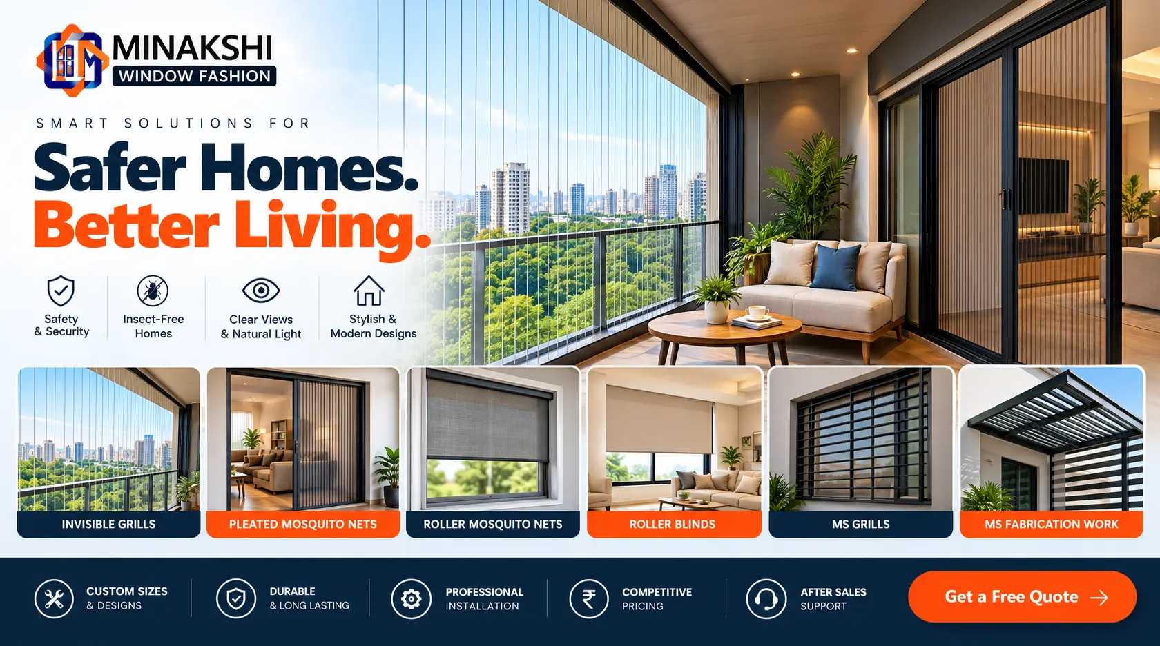 Minakshi Window Fashion — safer homes, better living. Invisible grills, pleated mosquito nets, roller mosquito nets, roller blinds, MS grills and MS fabrication.